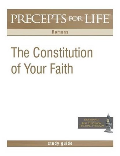Precepts For Life Study Guide: The Constitution of Your Faith (Romans), Kay Arthur - Paperback - 9781621190080