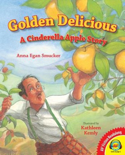 Golden Delcious: A Cinderella Apple Story, Anna Egan Smucker - Gebonden - 9781621278771
