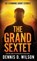 The Grand Sextet, Dennis D. Wilson - Paperback - 9781621344377