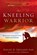 The Kneeling Warrior, David Ireland - Paperback - 9781621360247