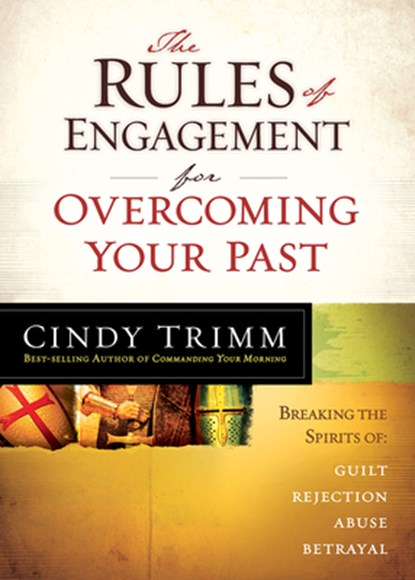 Rules of Engagement for Overcoming Your Past, Cindy Trimm - Paperback - 9781621362333