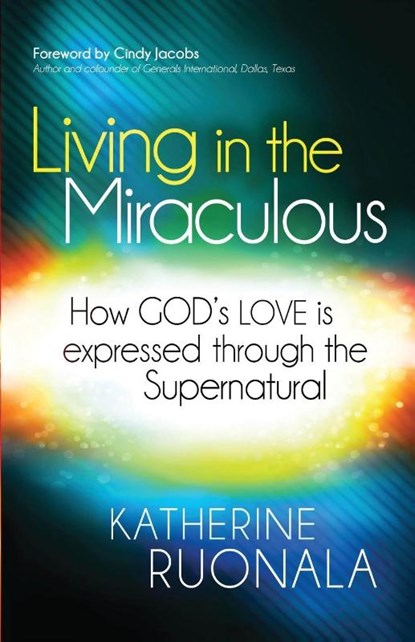 Living In The Miraculous, Katherine Ruonala - Paperback - 9781621362845