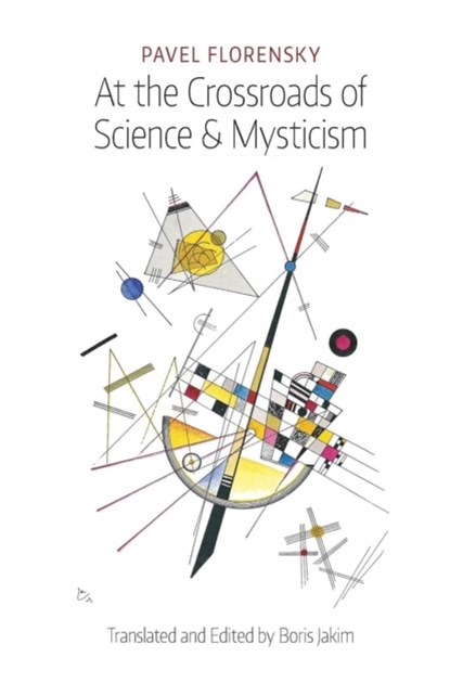 At the Crossroads of Science & Mysticism, Pavel Florensky - Paperback - 9781621380856