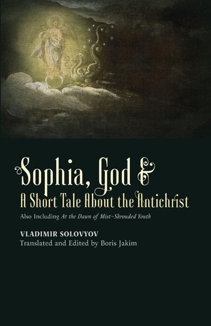 God a Short Tale About the Antichrist Sophia, Vladimir Solovyov - Paperback - 9781621380955