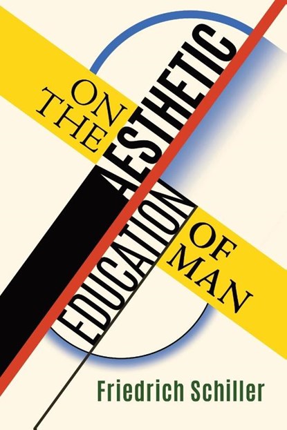 On the Aesthetic Education of Man, Friedrich Schiller - Paperback - 9781621380962