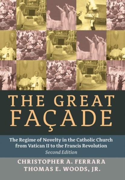 The Great Facade, Christopher A Ferrara ; Thomas E Woods - Gebonden - 9781621381501