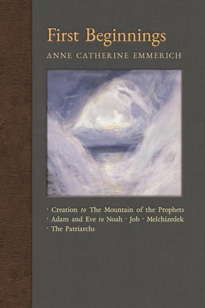 First Beginnings, Anne Catherine Emmerich ; James Richard Wetmore - Paperback - 9781621383604