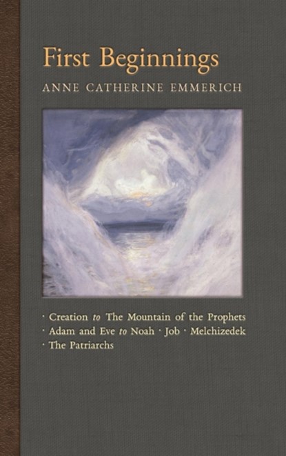 First Beginnings, Anne Catherine Emmerich ; James Richard Wetmore - Gebonden - 9781621383611