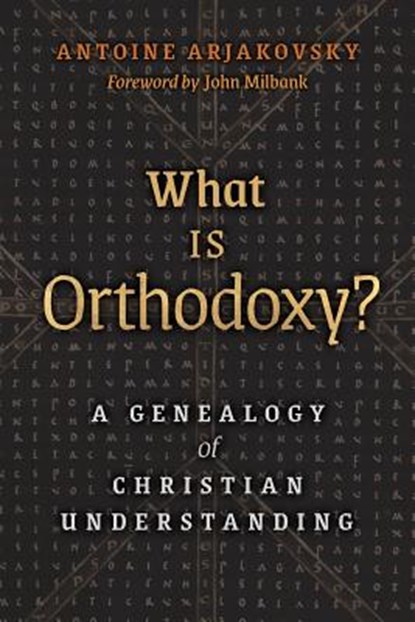 What is Orthodoxy?, Antoine Arjakovsky - Paperback - 9781621384205