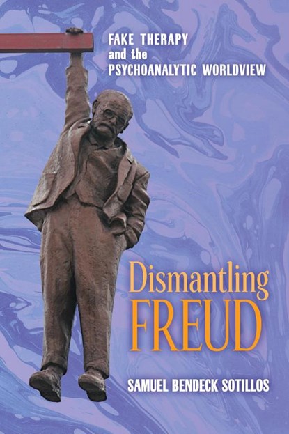 Dismantling Freud, Samuel Bendeck Sotillos - Paperback - 9781621385202