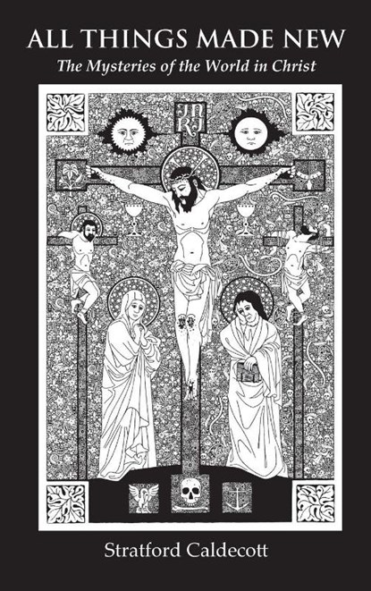 All Things Made New, Stratford Caldecott - Gebonden - 9781621385677