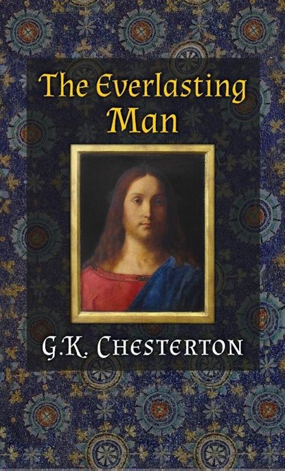 The Everlasting Man, G K Chesterton - Gebonden - 9781621385998