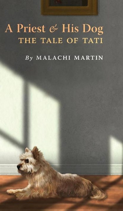A Priest and His Dog, Malachi Martin - Gebonden - 9781621386612