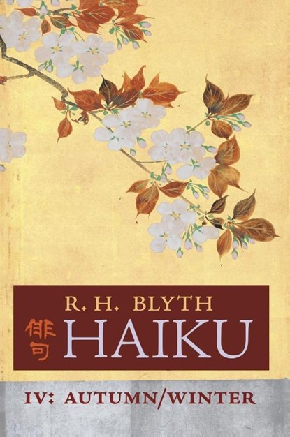 Haiku (Volume IV), R H Blyth - Gebonden - 9781621387282