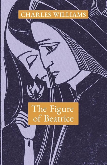 The Figure of Beatrice, Charles Williams - Paperback - 9781621387664