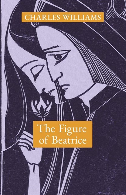The Figure of Beatrice, Charles Williams - Paperback - 9781621387664
