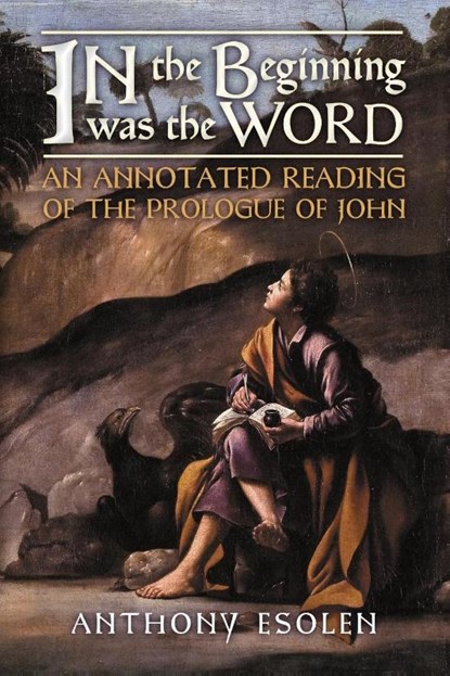 In the Beginning Was the Word, Anthony Esolen - Paperback - 9781621387978