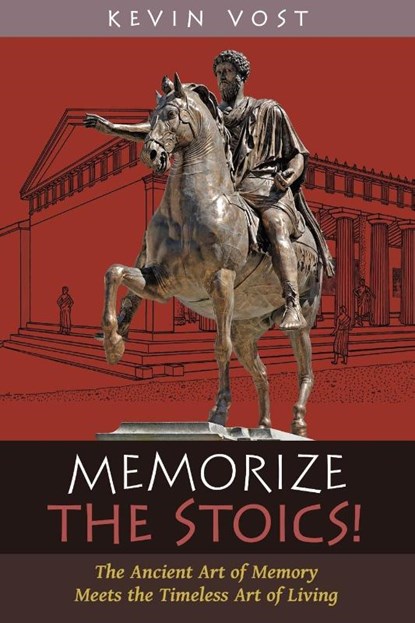 Memorize the Stoics!, Kevin Vost - Paperback - 9781621388296