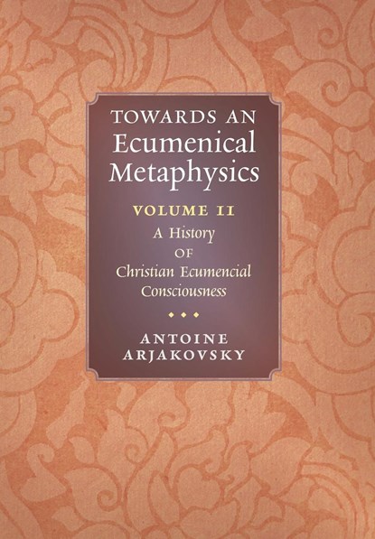 Towards an Ecumenical Metaphysics, Volume 2, Antoine Arjakovsky - Gebonden - 9781621388548