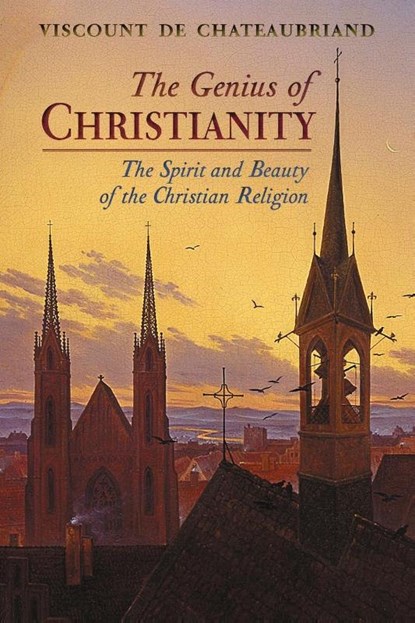 The Genius of Christianity, Viscount De Chateaubriand ; François-René De Chateaubriand - Paperback - 9781621388746