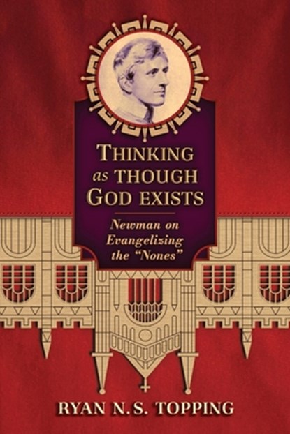 Thinking as Though God Exists, Ryan N. S. Topping - Paperback - 9781621389057