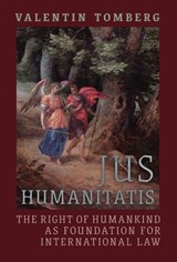 Jus Humanitatis: The Right of Humankind as Foundation for International Law - Valentin Tomberg - 9781621389323