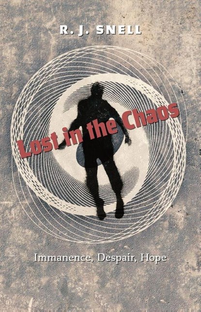 Lost in the Chaos, R. J. Snell - Paperback - 9781621389552