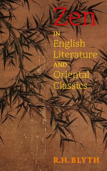 Zen in English Literature and Oriental Classics, R H Blyth - Gebonden - 9781621389729