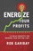 Energize Your Profits, Rob Garibay - Paperback - 9781621417118