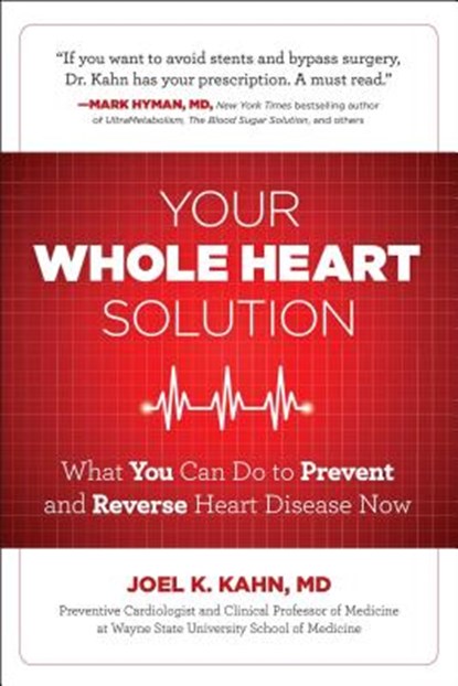 YOUR WHOLE HEART SOLUTION 1, Joel Kahn MD - Paperback - 9781621452683