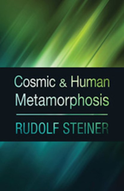 Cosmic and Human Metamorphosis, Rudolf Steiner - Paperback - 9781621480006