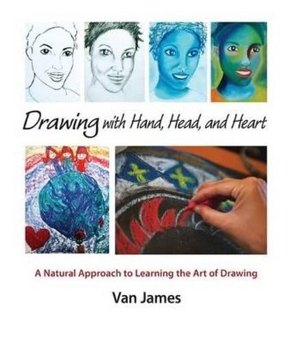 Drawing with Hand, Head and Heart, Van James - Paperback - 9781621480105