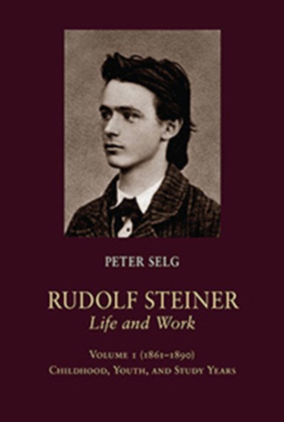 Rudolf Steiner, Life and Work, Peter Selg - Gebonden - 9781621480839