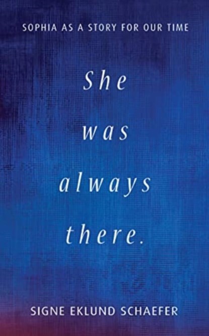 She Was Always There, Signe Eklund Schaefer - Paperback - 9781621483311