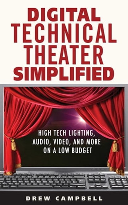 Digital Technical Theater Simplified, Drew Campbell - Ebook - 9781621533740