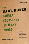 The Bare Bones Camera Course for Film and Video | Schroeppel, Tom ; DeLaney, Chuck | 