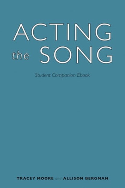 Acting the Song, Tracey Moore ; Allison Bergman - Ebook - 9781621535751