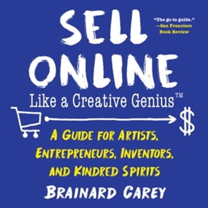 Sell Online Like a Creative Genius, Brainard Carey - Ebook - 9781621536512