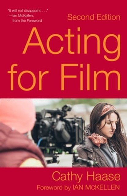 Acting for Film (Second Edition), Cathy Haase - Ebook - 9781621536659