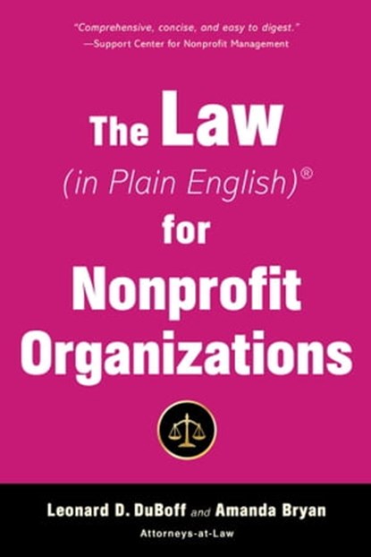 The Law (in Plain English) for Nonprofit Organizations, Leonard D. DuBoff ; Amanda Bryan - Ebook - 9781621536888