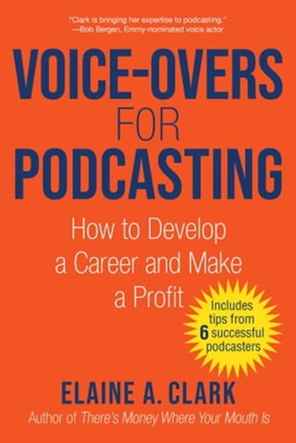 Voice-Overs for Podcasting, Elaine A. Clark - Ebook - 9781621537472