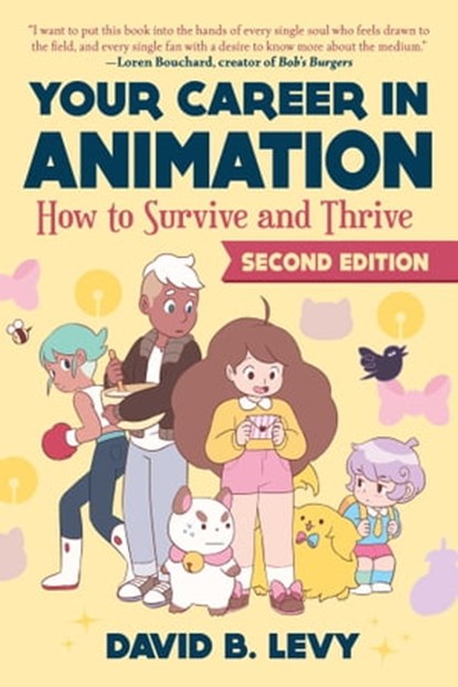 Your Career in Animation (2nd Edition), David B. Levy - Ebook - 9781621537496