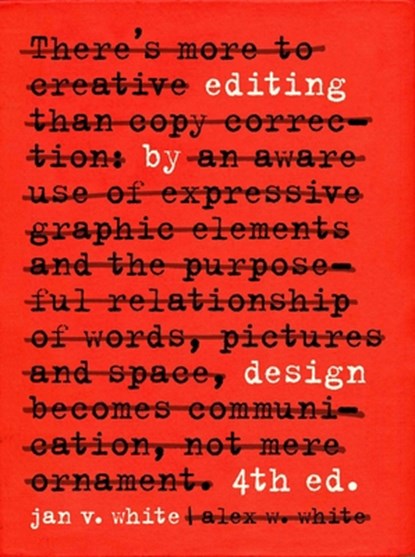 Editing by Design: The Classic Guide to Word-And-Picture Communication for Art Directors, Editors, Designers, and Students, Jan V. White - Paperback - 9781621537601