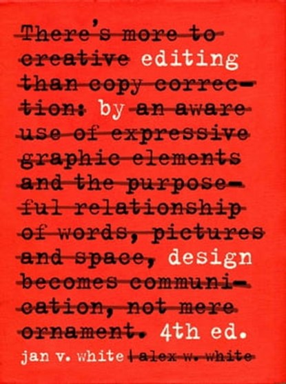 Editing by Design, Alex W. White ; Jan V. White - Ebook - 9781621537618
