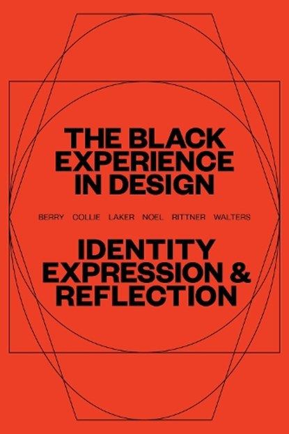 The Black Experience in Design, Anne H. Berry ; Kareem Collie ; Penina Acayo Laker - Paperback - 9781621537854