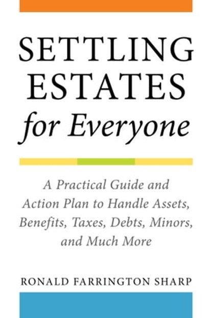 Settling Estates for Everyone, Ronald Farrington Sharp - Ebook - 9781621537908