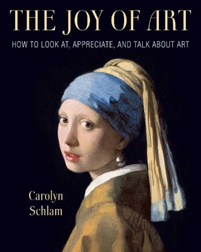 The Joy of Art, Carolyn Schlam - Paperback - 9781621537915