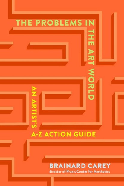 The Problems in the Art World, Brainard Carey - Paperback - 9781621537953