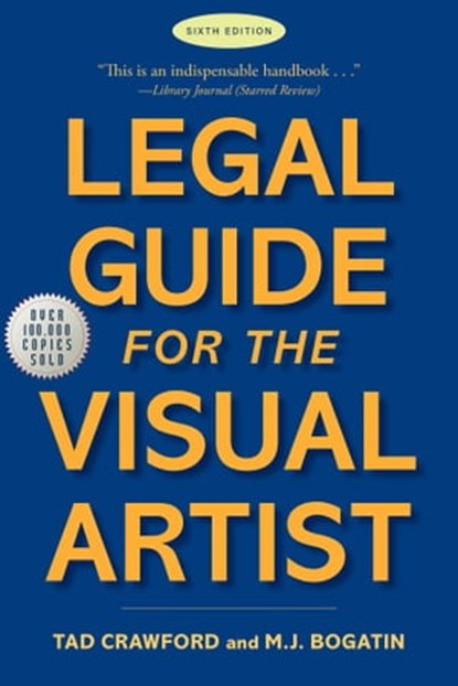 Legal Guide for the Visual Artist, Tad Crawford ; M. J. Bogatin - Ebook - 9781621538127