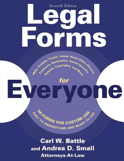 Legal Forms for Everyone: Wills, Probate, Trusts, Leases, Home Sales, Divorce, Contracts, Bankruptcy, Social Security, Patents, Copyrights, and More, Carl W. Battle - Paperback - 9781621538172